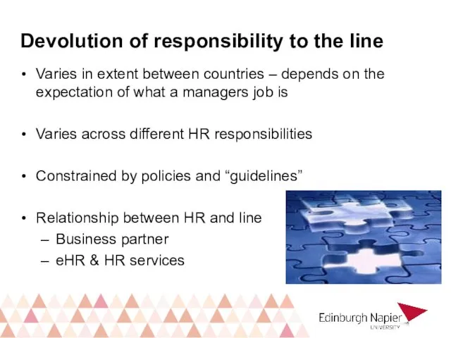 Devolution of responsibility to the line Varies in extent between