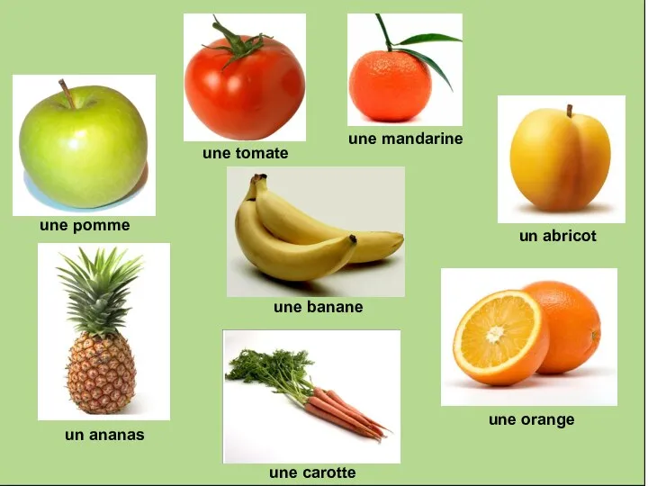 une tomate une mandarine une pomme un ananas une carotte une banane un abricot une orange