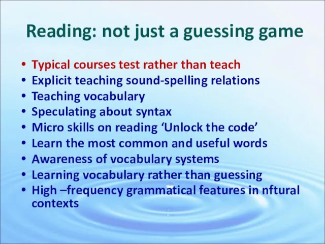 Reading: not just a guessing game Typical courses test rather than teach Explicit
