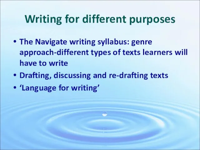 Writing for different purposes The Navigate writing syllabus: genre approach-different