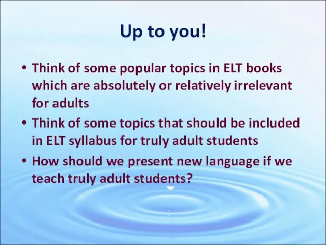 Up to you! Think of some popular topics in ELT