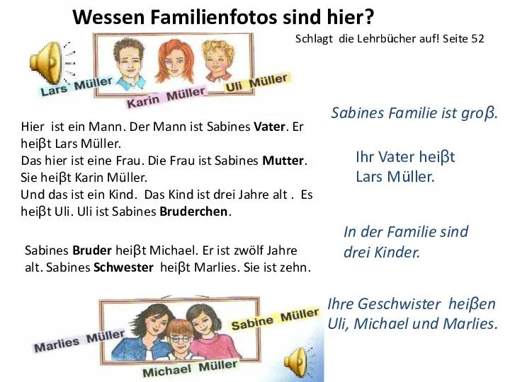 Wessen Familienfotos sind hier? Sabines Bruder heiβt Michael. Er ist zwölf Jahre alt.