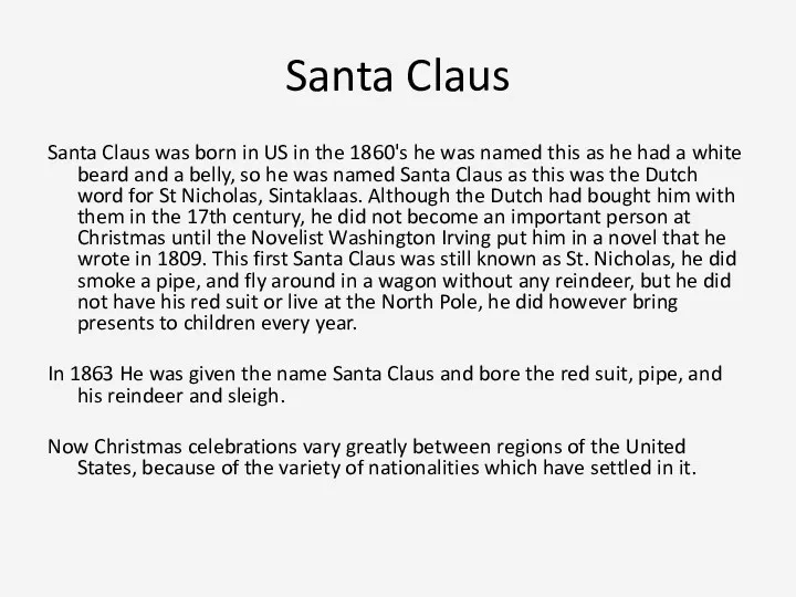 Santa Claus Santa Claus was born in US in the