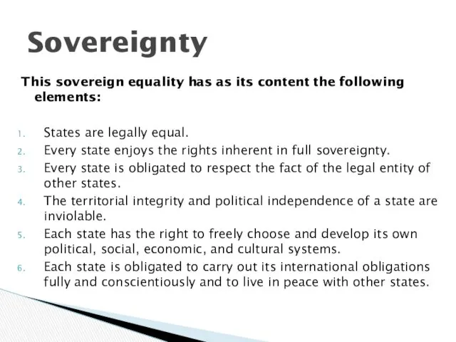 This sovereign equality has as its content the following elements: