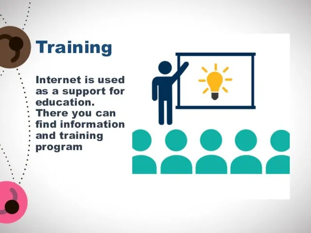 Training Internet is used as a support for education. There
