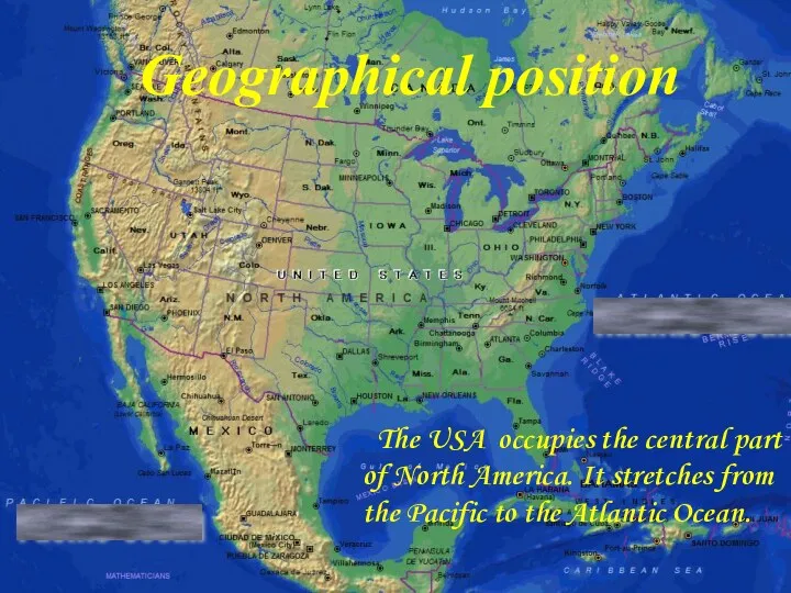 Pacific ocean Atlantic ocean The USA occupies the central part