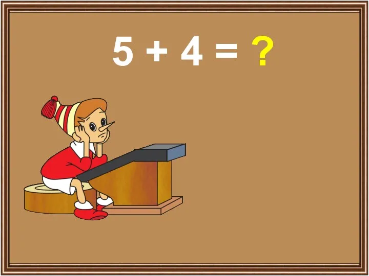 5 + 4 = ?