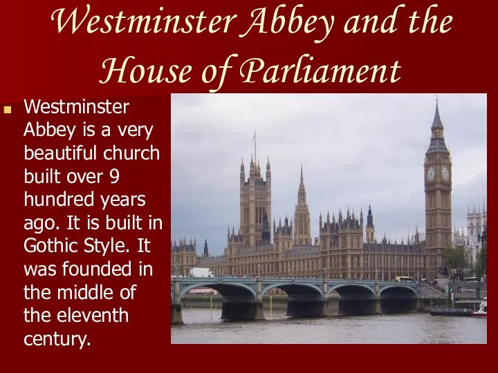 Westminster Abbey and the House of Parliament Westminster Abbey is