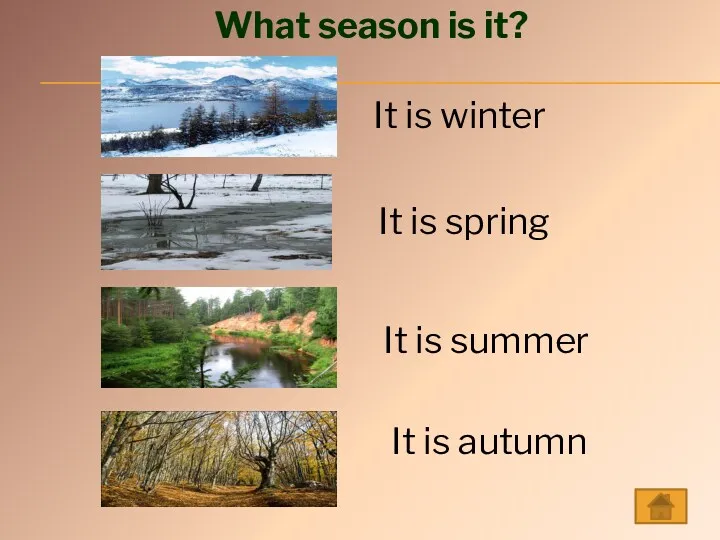 It is winter It is spring It is summer It is autumn What season is it?