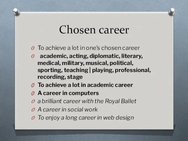 Chosen career To achieve a lot in one’s chosen career