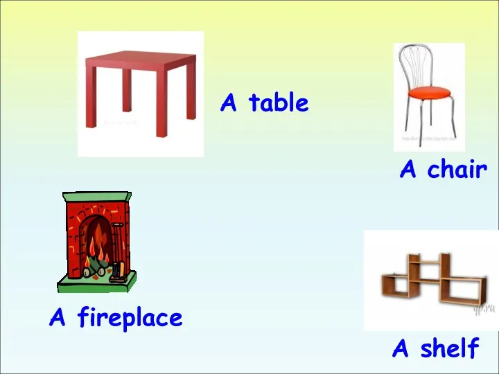 A table A fireplace A shelf A chair