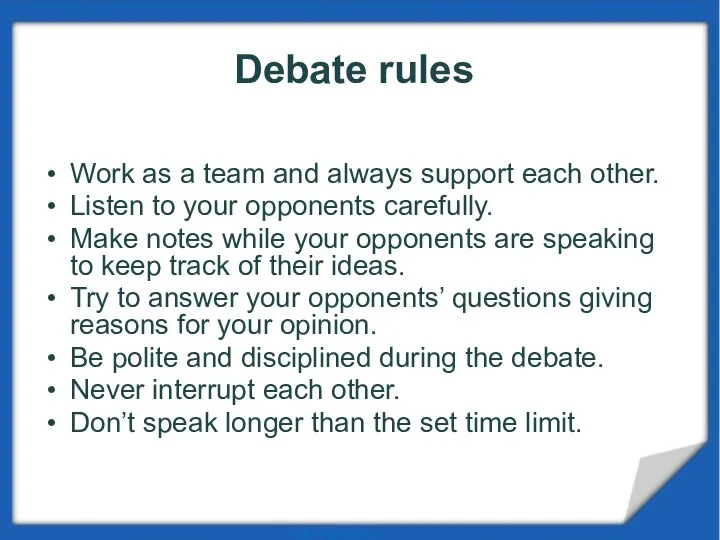Debate rules Work as a team and always support each