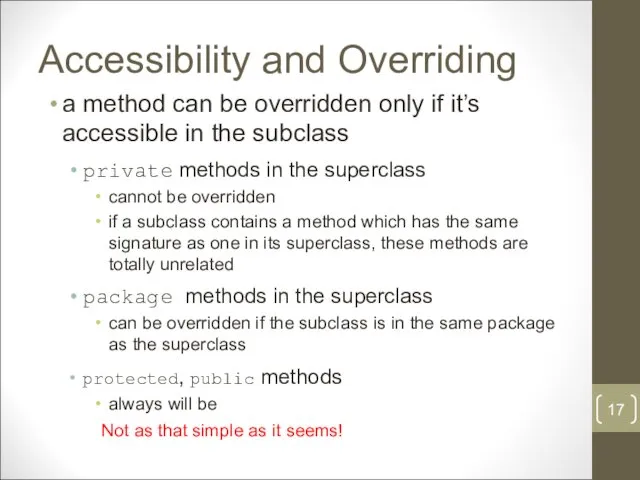 Accessibility and Overriding a method can be overridden only if