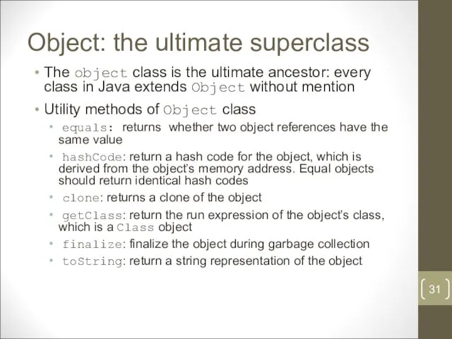 Object: the ultimate superclass The object class is the ultimate