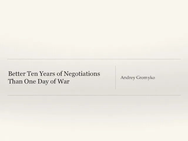 Better ten years of negotiations than one day of war