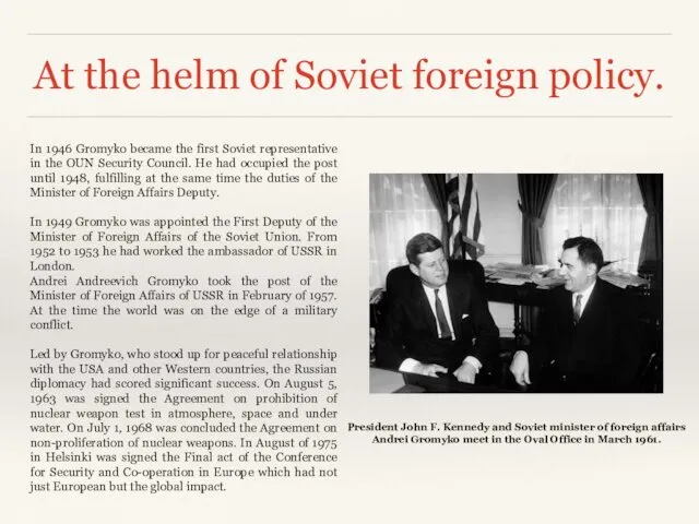 At the helm of Soviet foreign policy. In 1946 Gromyko