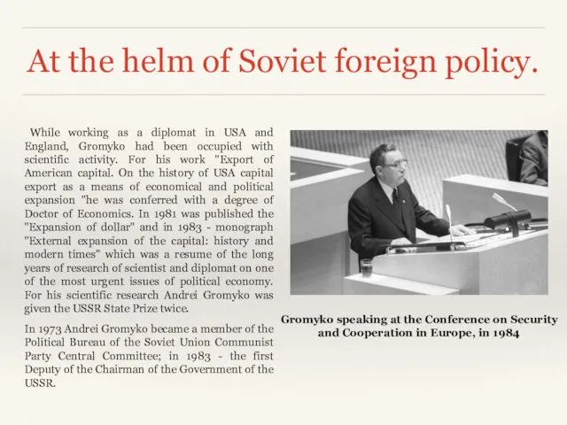 At the helm of Soviet foreign policy. While working as