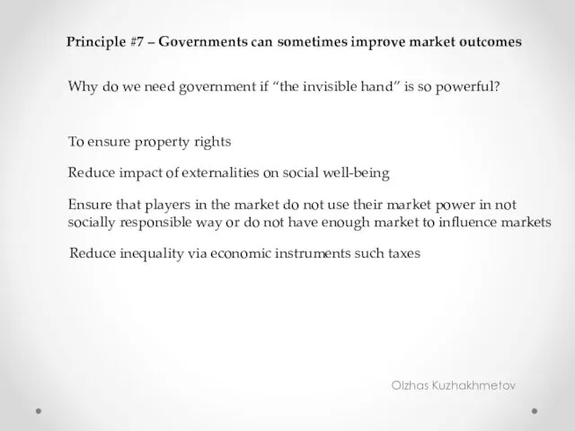 Olzhas Kuzhakhmetov Principle #7 – Governments can sometimes improve market