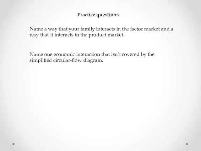 Practice questions Name a way that your family interacts in