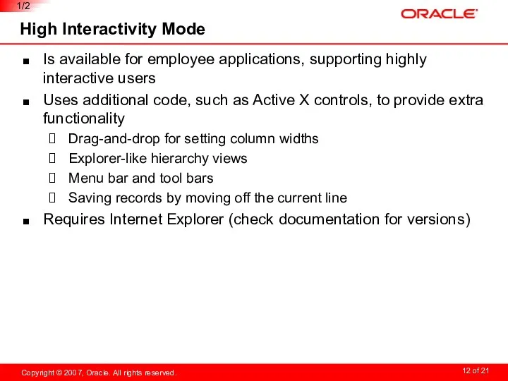 High Interactivity Mode Is available for employee applications, supporting highly