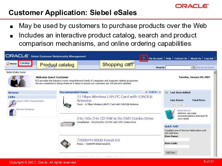 Customer Application: Siebel eSales May be used by customers to