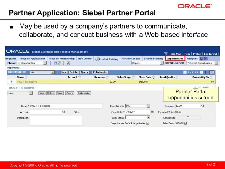 Partner Application: Siebel Partner Portal May be used by a