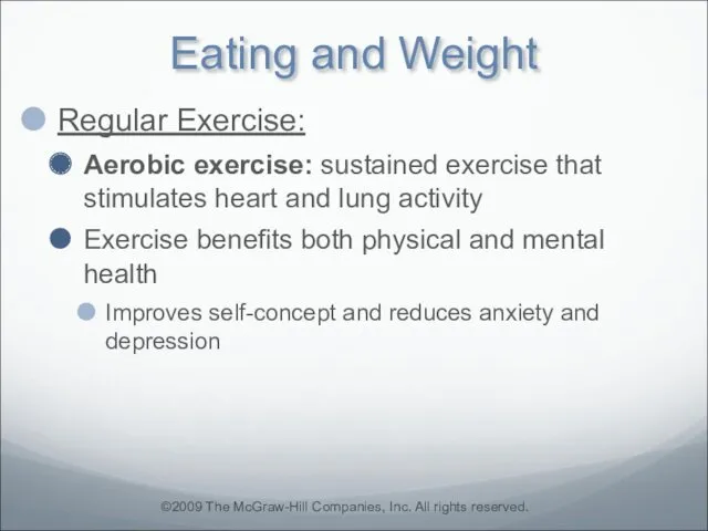 Eating and Weight Regular Exercise: Aerobic exercise: sustained exercise that stimulates heart and