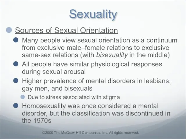 Sexuality Sources of Sexual Orientation Many people view sexual orientation as a continuum