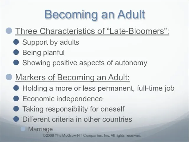 Becoming an Adult Three Characteristics of “Late-Bloomers”: Support by adults Being planful Showing