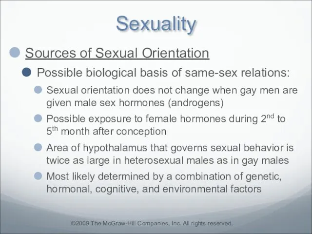 Sexuality Sources of Sexual Orientation Possible biological basis of same-sex relations: Sexual orientation
