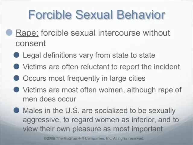 Forcible Sexual Behavior Rape: forcible sexual intercourse without consent Legal definitions vary from
