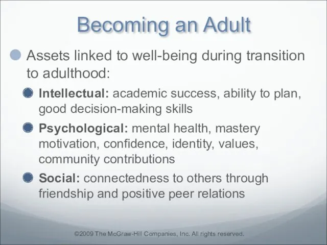 Becoming an Adult Assets linked to well-being during transition to adulthood: Intellectual: academic