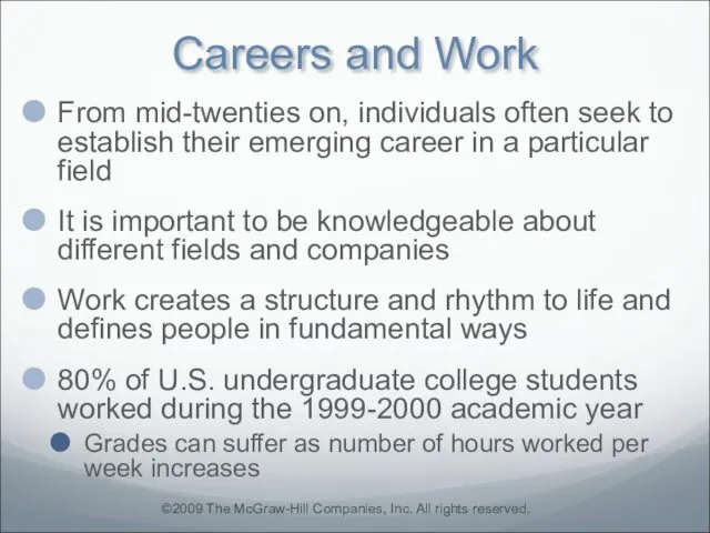 Careers and Work From mid-twenties on, individuals often seek to establish their emerging