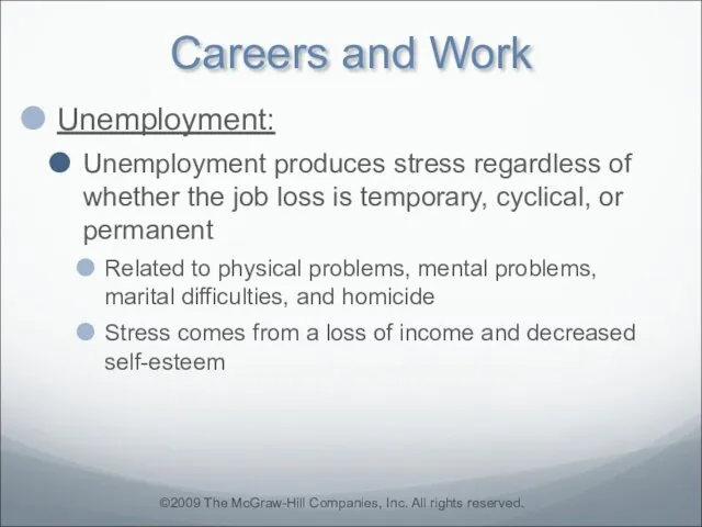 Careers and Work Unemployment: Unemployment produces stress regardless of whether the job loss