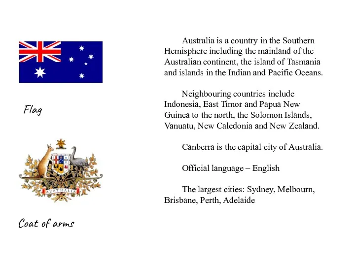 Flag Coat of arms Australia is a country in the Southern Hemisphere including