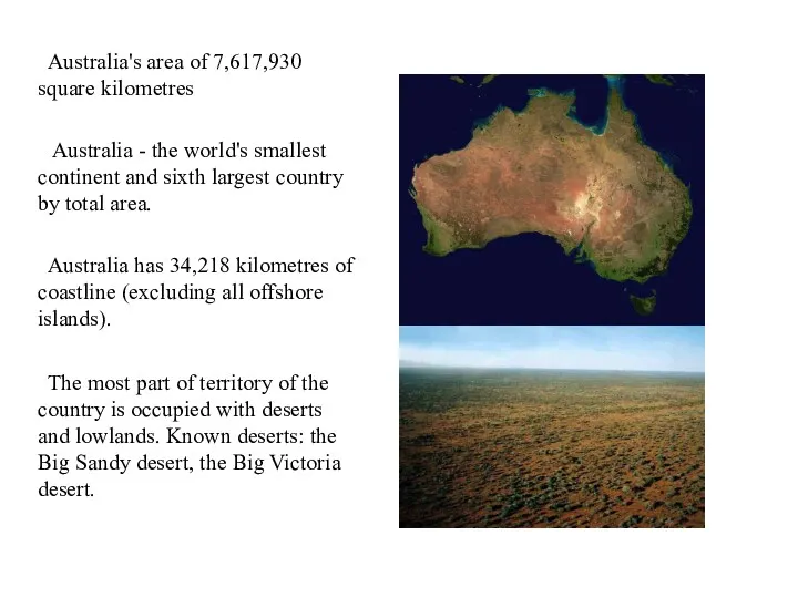 Australia's area of 7,617,930 square kilometres Australia - the world's