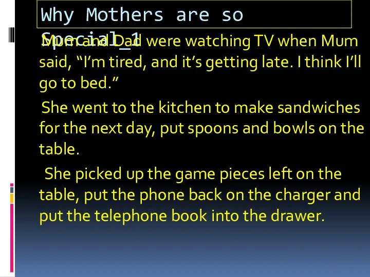 Why Mothers are so Special_1 Mum and Dad were watching TV when Mum