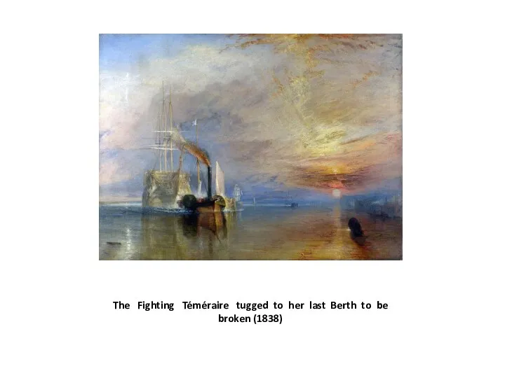 The Fighting Téméraire tugged to her last Berth to be broken (1838)