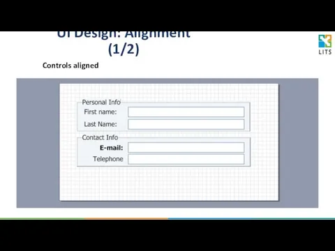 UI Design: Alignment (1/2) Controls aligned