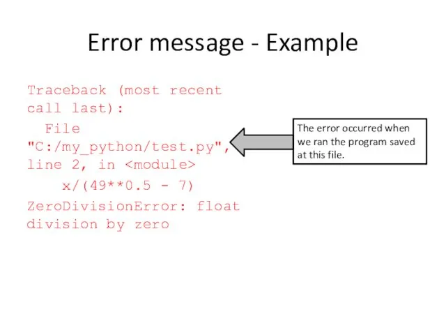 Error message - Example Traceback (most recent call last): File "C:/my_python/test.py", line 2,