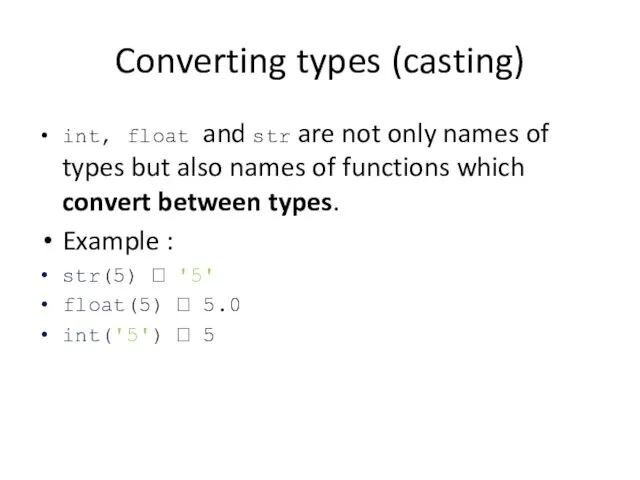 Converting types (casting) int, float and str are not only