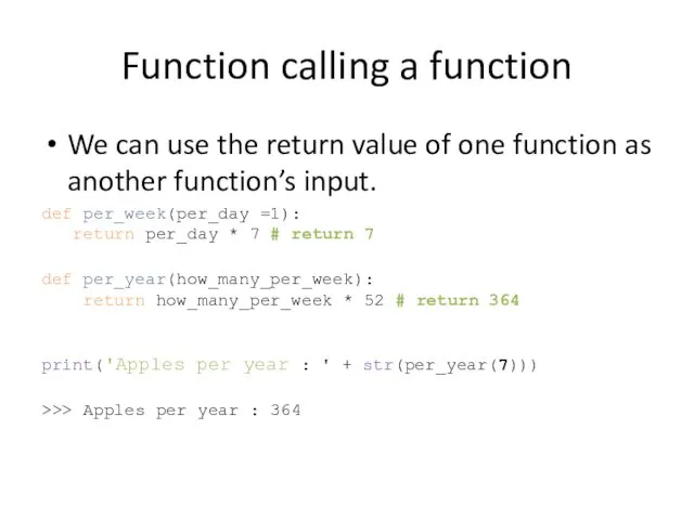 Function calling a function We can use the return value of one function