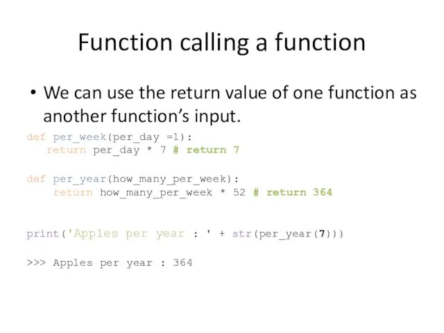 Function calling a function We can use the return value