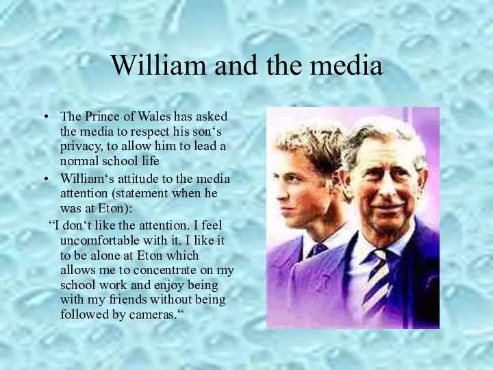 William and the media The Prince of Wales has asked the media to