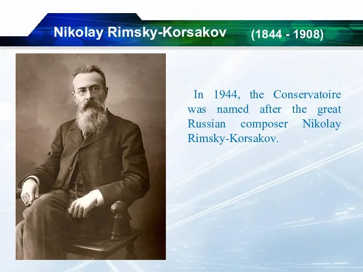 In 1944, the Conservatoire was named after the great Russian