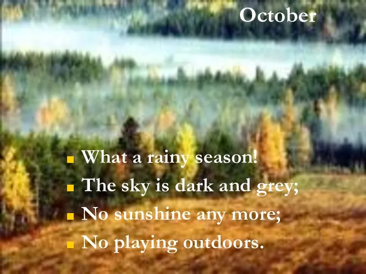 October What a rainy season! The sky is dark and