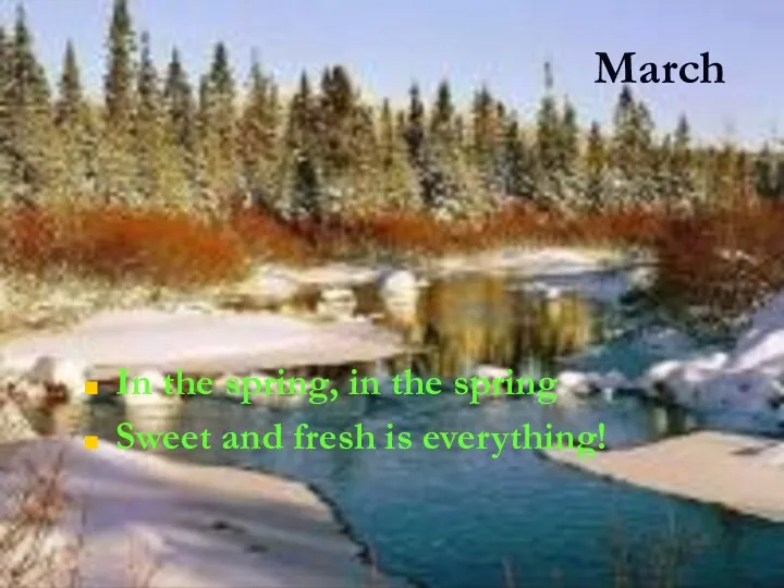 March In the spring, in the spring Sweet and fresh is everything!