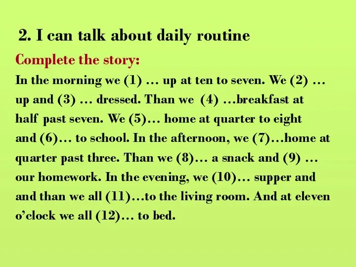 2. I can talk about daily routine Complete the story: