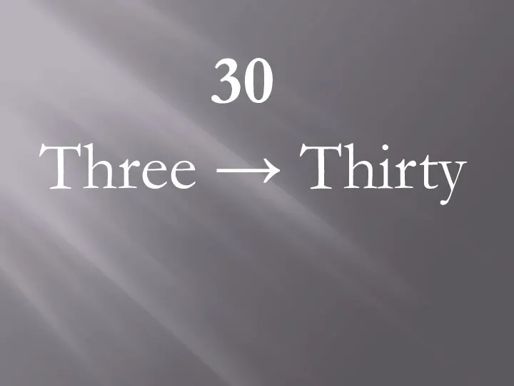 30 Three → Thirty