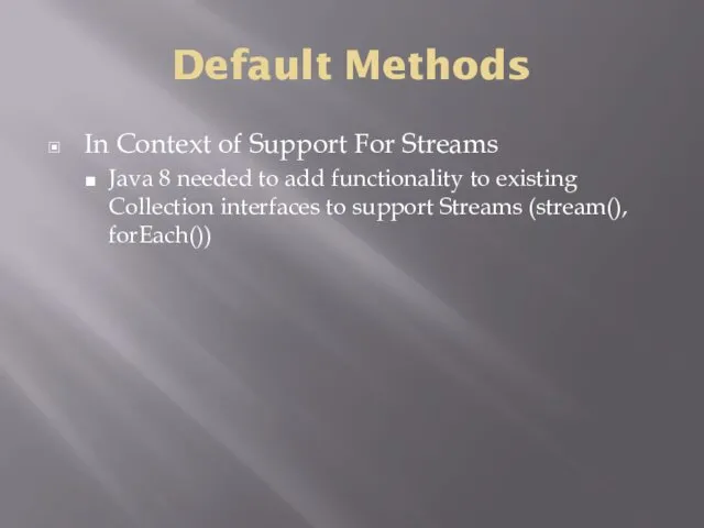 Default Methods In Context of Support For Streams Java 8